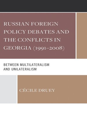 cover image of Russian Foreign Policy Debates and the Conflicts in Georgia (1991&#8211;2008)